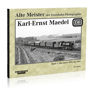 Alte Meister der Eisenbahn-Photographie: Karl-Ernst Maedel – Band 1; Bestellnummer 326