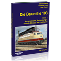 Die Baureihe 103 – Band 1 – Bestellnr. 6030