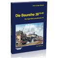 Die Baureihe 38.10-40 – Bestellnr. 6024