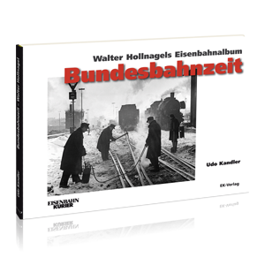 Bundesbahnzeit – Walter Hollnagels Eisenbahnalbum – Bestellnr. 6217