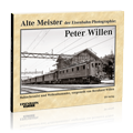 Alte Meis­ter der Eisenbahn-Photographie: Peter Willen – Bestellnummer 6226