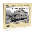 Alte Meister der Eisenbahn-Photographie: Günther Scheingraber – Bestellnummer 6227