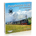 Dampfbetrieb der DR, Band 2 – Bestellnr. 6240