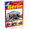 Die Eisenbahn in Berlin – Zwischen Kaiserreich und Diktatur; Bestellnr. 7026