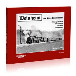 Weinheim und seine Eisenbahnen; Bestellnummer 233