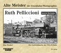 Alte Meister Eisenbahnphotographie Turnwald Bestellnr. 318 pelliccioni-alte-meister